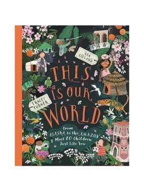 This Is Our World: From Alaska to the Amazon | Hardcover